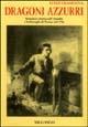 Dragoni azzurri. Romanzo storico sull'assedio e la battaglia di Torino del 1706