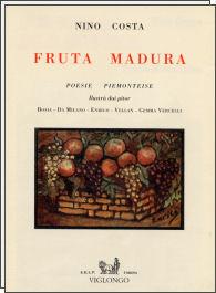 Fruta madura. Poesie piemonteise - Nino Costa - Libro Viglongo 2024, L' opera poetica di Nino Costa | Libraccio.it