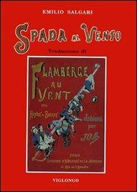 Spada al vento - Henri de Brisay, Emilio Salgari - Libro Viglongo 2024, Salgari & Co. | Libraccio.it