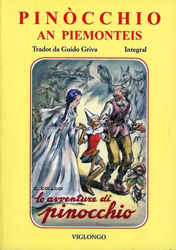 Pinòcchio an piemonteis - Guido Griva - Libro Viglongo 2019, Narrativa in piemontese | Libraccio.it