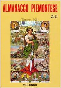 Almanacco piemontese 2011  - Libro Viglongo 2010, Almanacco piemontese di vita e cultura | Libraccio.it