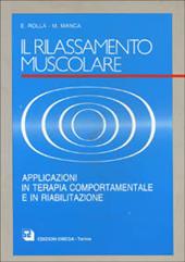 Il rilassamento muscolare. Applicazioni in terapia comportamentale e in riabilitazione