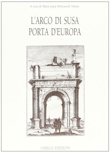 L' arco di Susa - Manino, Carducci - Libro Omega 2012 | Libraccio.it