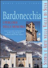 Bardonecchia: i percorsi della memoria - M. Luisa Moncassoli Tibone - Libro Omega 2003, Orizzonti | Libraccio.it