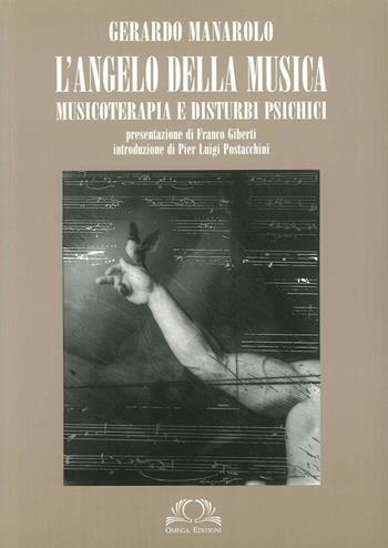 L' angelo della musica. Musicoterapia e disturbi psichici - Gerardo Manarolo - Libro Omega 2001 | Libraccio.it