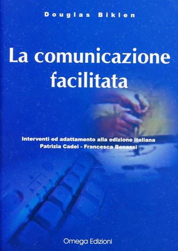 La comunicazione facilitata - Douglas Biklen - Libro Omega 2001, Scolastica | Libraccio.it