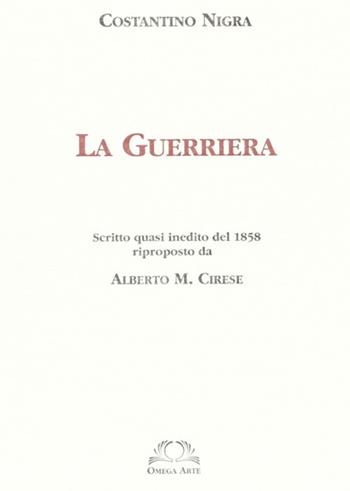 La guerriera - Costantino Nigra - Libro Omega 2010 | Libraccio.it