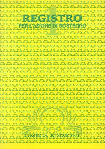 Registro per le azioni di sostegno. Per l'azione di sostegno nella scuola materna ed elementare - Marta Dionigi, Margherita Zompì - Libro Omega 2002, Scolastica | Libraccio.it