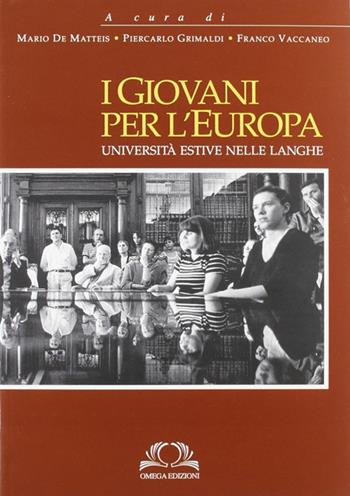 I giovani per l'Europa. Ediz. illustrata - F. Vaccaneo - Libro Omega 2012, Orizzonti | Libraccio.it