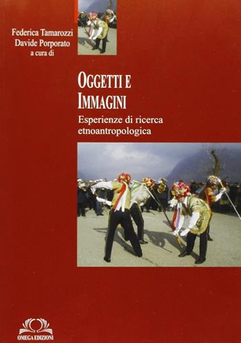 Oggetti e immagini. Ediz. illustrata - Davide Porporato, F. Tamarozzi - Libro Omega 2009, Orizzonti | Libraccio.it