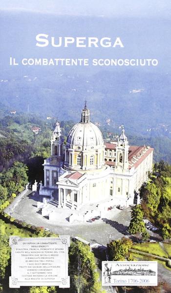 Superga. Il combattente sconosciuto - C. F. Castoldi, P. Filippi - Libro Omega 2010, Orizzonti | Libraccio.it