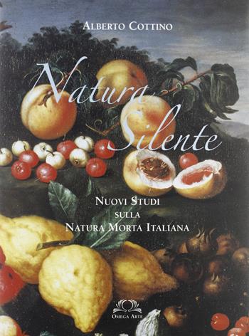 Natura silente - Alberto Cottino - Libro Omega 2007, Orizzonti | Libraccio.it