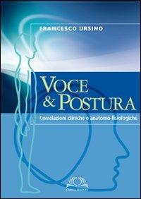Voce e postura - Francesco Ursino - Libro Omega 2011 | Libraccio.it