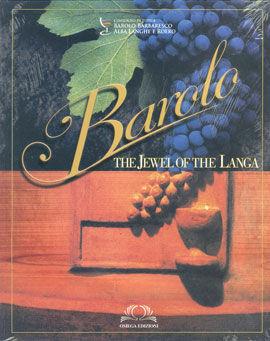 Barolo. The jewell of the Langa. Ediz. inglese - Maurizio Rosso - Libro Omega 2010, Varia | Libraccio.it