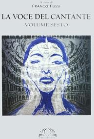 La voce del cantante. Con DVD. Vol. 6  - Libro Omega 2010, Scientifica | Libraccio.it