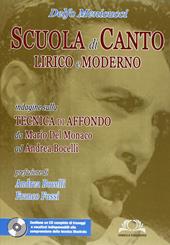 Scuola di canto lirico e moderno. Indagine sulla tecnica di affondo da Mario del Monaco ad Andrea Bocelli. Con CD Audio