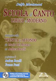 Scuola di canto lirico e moderno. Indagine sulla tecnica di affondo da Mario del Monaco ad Andrea Bocelli. Con CD Audio - Delfo Menicucci - Libro Omega 2011, Scolastica | Libraccio.it