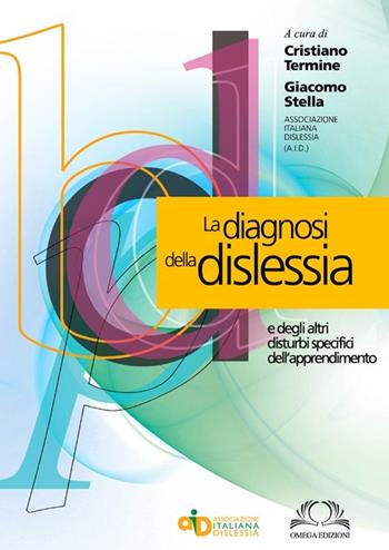 La diagnosi della dislessia e degli altri disturbi specifici dell'apprendimento  - Libro Omega 2013 | Libraccio.it
