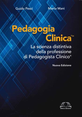 Pedagogia clinica - Guido Pesci, Marta Mani - Libro Omega 2021 | Libraccio.it
