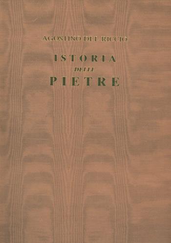 Istoria delle pietre (rist. anast. 1597) - Agostino Del Riccio - Libro SPES 1977 | Libraccio.it