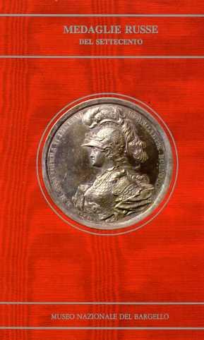 Medaglie russe del Settecento da Pietro il Grande a Caterina II  - Libro SPES 1990, Museo nazionale del Bargello. Mostre | Libraccio.it