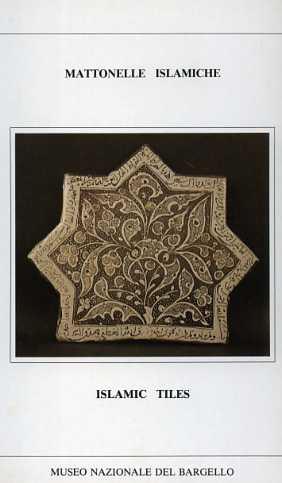 Mattonelle islamiche-Islamic tiles  - Libro SPES 1990, Lo specchio del Bargello | Libraccio.it