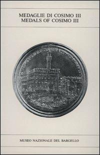 Le medaglie di Cosimo III-Medals of Cosimo III  - Libro SPES 1990, Lo specchio del Bargello | Libraccio.it
