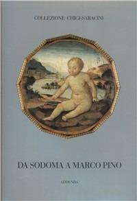Da Sodoma a Marco Pino. Addenda  - Libro SPES 1991, Collezione Chigi Saracini | Libraccio.it