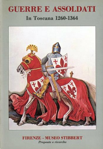 Guerre e assoldati in Toscana (1260-1364). Catalogo della mostra  - Libro SPES 1982 | Libraccio.it