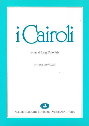 I Cairoli. Atti del Convegno (Belgirate, 1992)  - Libro Alberti 2006, Estratti di Verbanus | Libraccio.it