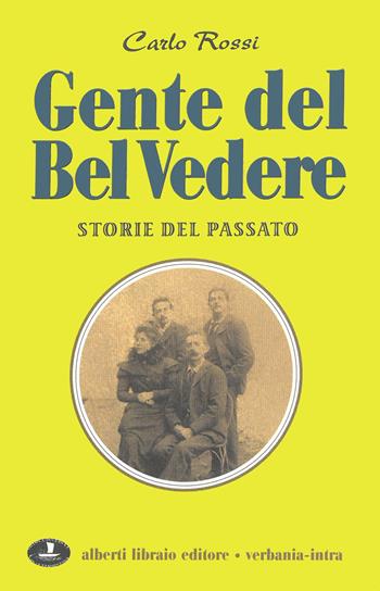 Gente del bel vedere. Storie di altri tempi. - Carlo Rossi - Libro Alberti 2003, Alberti scuola | Libraccio.it