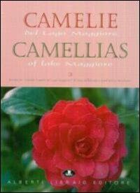 Camelie del Lago Maggiore. Estratto da «Antiche camelie». Ediz. italiana e inglese. Vol. 3 - Gianbattista Bertolazzi, Piero Hillebrand - Libro Alberti 2006, Verbano illustrato | Libraccio.it