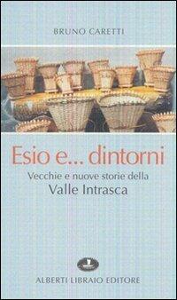 Esio... e dintorni. Vecchie e nuove storie della valle Intrasca - Bruno Caretti - Libro Alberti 2007, La tramontana | Libraccio.it