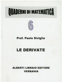 Le derivate - Paolo Siviglia - Libro Alberti 2006, Quaderni di matematica | Libraccio.it