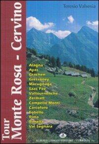 Tour Monte Rosa-Cervino - Teresio Valsesia - Libro Alberti 2007, Guidalberti | Libraccio.it