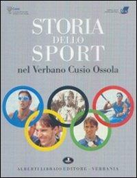 Storia dello sport nel Verbano Cusio Ossola - Paolo Crosa Lenz - Libro Alberti 2008, Pubbl. sto. zona verbanese. Prima serie | Libraccio.it