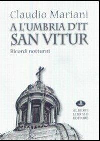 A l'Umbria dit San Vitur - Claudio Mariani - Libro Alberti 2008, Aria di lago | Libraccio.it