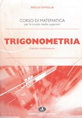 Trigonometria. Calcolo combinatorio.