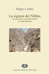 La signora del Nibbio. Da una storia vera di Val Grande, la vegia dul balm