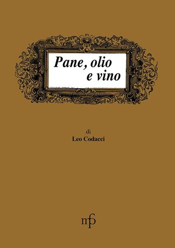 Pane, olio e vino - Leo Codacci - Libro Maria Pacini Fazzi Editore 1991, I mangiari | Libraccio.it