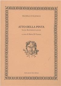 Atto della Pinta. Sacra rappresentazione - Teofilo Folengo - Libro Maria Pacini Fazzi Editore 1994, Voci di repertorio | Libraccio.it
