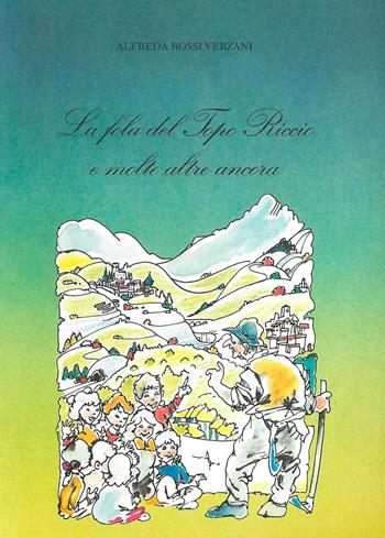 La fola del topo riccio e molte altre ancora - Alfreda Rossi Verzani - Libro Pacini Fazzi 1996 | Libraccio.it