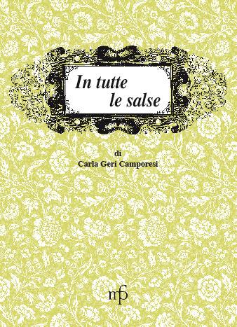 In tutte le salse - Carla Geri Camporesi - Libro Pacini Fazzi 1998, I mangiari | Libraccio.it