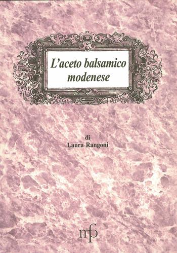 L'aceto balsamico modenese - Laura Rangoni - Libro Maria Pacini Fazzi Editore 1999, I mangiari | Libraccio.it