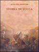 Storia di Lucca - Augusto Mancini - Libro Pacini Fazzi 1999 | Libraccio.it
