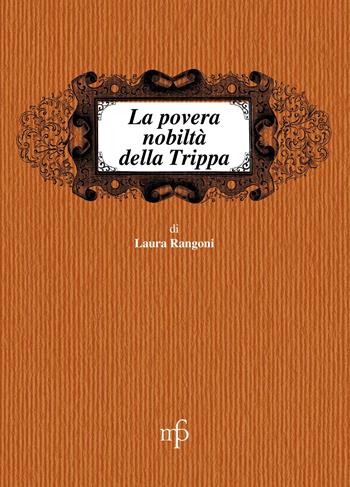 La povertà nobiltà della trippa - Laura Rangoni - Libro Maria Pacini Fazzi Editore 2000, I mangiari | Libraccio.it