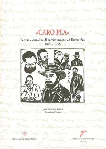 Caro Pea. Lettere e cartoline ad Enrico Pea 1909-1958  - Libro Maria Pacini Fazzi Editore 2004 | Libraccio.it