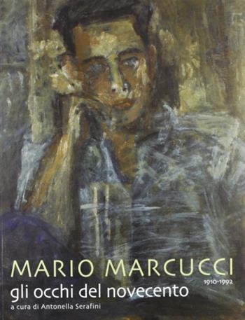 Mario Marcucci. Gli occhi del Novecento  - Libro Pacini Fazzi 2005 | Libraccio.it