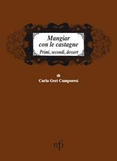 Mangiar con le castagne. Primi, secondi, dessert