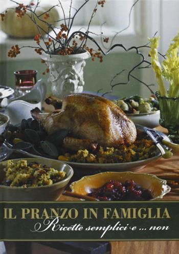 Il pranzo in famiglia. Ricette semplici e... non - Laura Giorgetti, Alessandra Marraccini - Libro Pacini Fazzi 2006, Toscana dotta e ghiotta | Libraccio.it